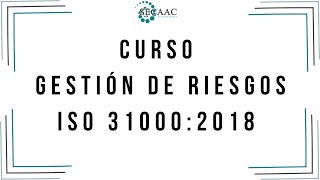 CURSO GESTIÓN DE RIESGOS ISO 31000 2018