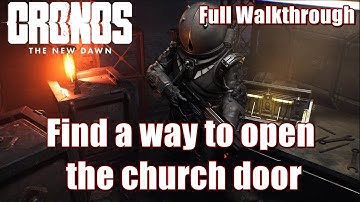 Cronos The New Dawn Find a way to open the church door Full Walkthrough - The Abbey