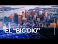 El Big Dig: la gran excavación bajo los suelos de Boston