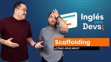 Scaffolding en IT: Construyendo Estructuras de Código Eficientes - Inglés para Devs
