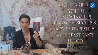 SAGITTARIUS♐️YOU’RE MOVING UP! FINANCIAL SUCCESS💰NEW PARTNERSHIPS & THE PAST CAN’T LET GO!