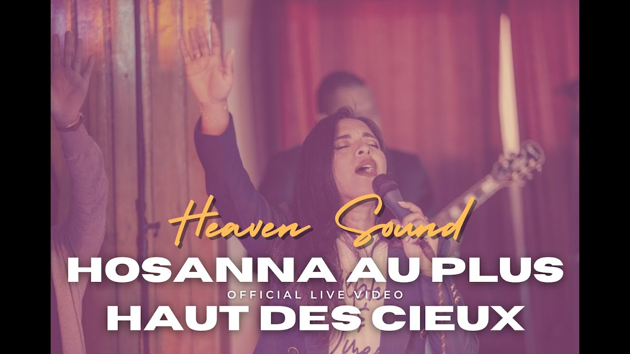 Hosanna au plus haut des cieux - Heaven Sound feat Ony