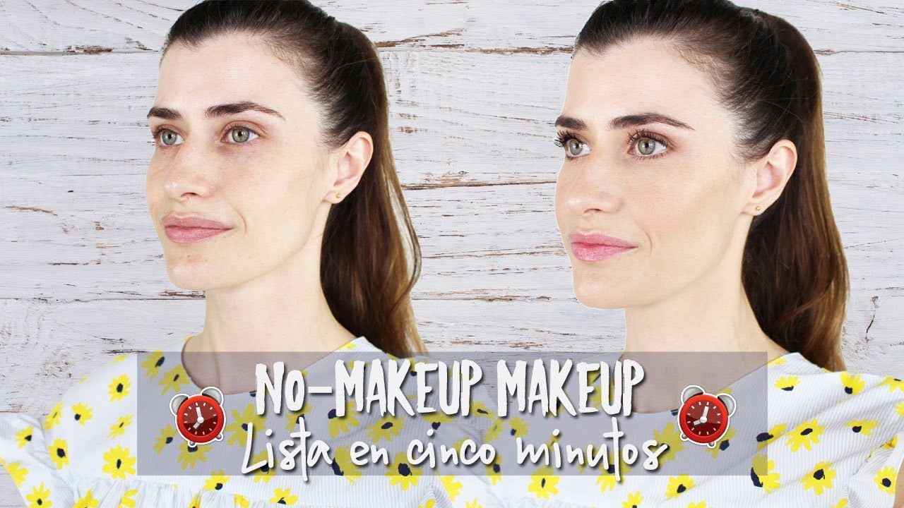 NO-MAKEUP MAKEUP | Maquillaje rápido y fácil para estar lista en 5 minutos