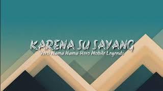 🎤PARODY Karena Su Sayang Versi Nama Nama Hero Mobile Legends(Gak Full Video)