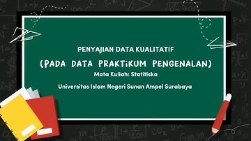 [ TUGAS ] VIDEO SIMULASI ULANG PENYAJIAN DATA KUALITATIF (PADA DATA PRAKTIKUM PENGENALAN)