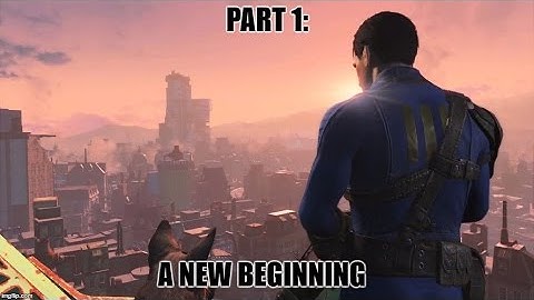 Fallout 4 (Part 1) - A NEW BEGINNING!