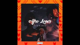 Ozzmanic - Afro Lover - (Prod. By Duktor Sett) [Audio Only]