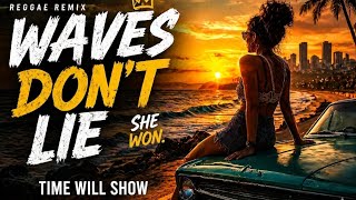 Waves Don’t Lie 🌊 | Reggae Remix That Will Hit Your Soul