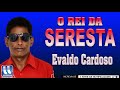 EVALDO CARDOSO O REI DA SERESTA