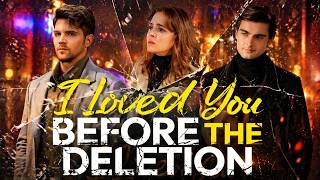 I Loved You, Before the Deletion#kalostv