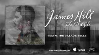 Vignette de la vidéo "James Hill - The Village Belle (Official Audio)"