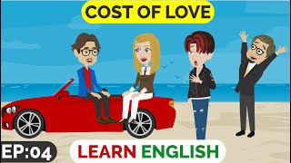 ❤️Cost of Love Part 4 | Animated stories | English Story | English Conversation | Window English
