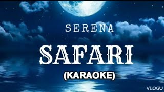 Download Lagu Safari Song ( Serena ) - karaoke version with lyrics MP3