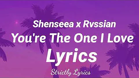 Shenseea x Rvssian - You're The One I Love Lyrics | Strictly Lyrics