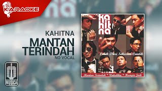 Kahitna - Mantan Terindah ( Karaoke Video) | No Vocal