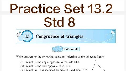Practice Set 13.2 | L- 13 Congruence of triangles | Std 8 Maths