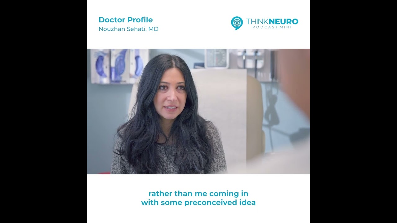 Think Neuro Mini: Meet Dr. Nouzhan Sehati