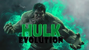 HULK -  EVOLUTION OF THE HULK - HULK(1977 - 2019)