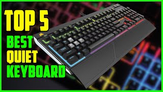 TOP 5 Best Quiet Keyboard 2023 | Top QUIETEST Keyboard Reviews