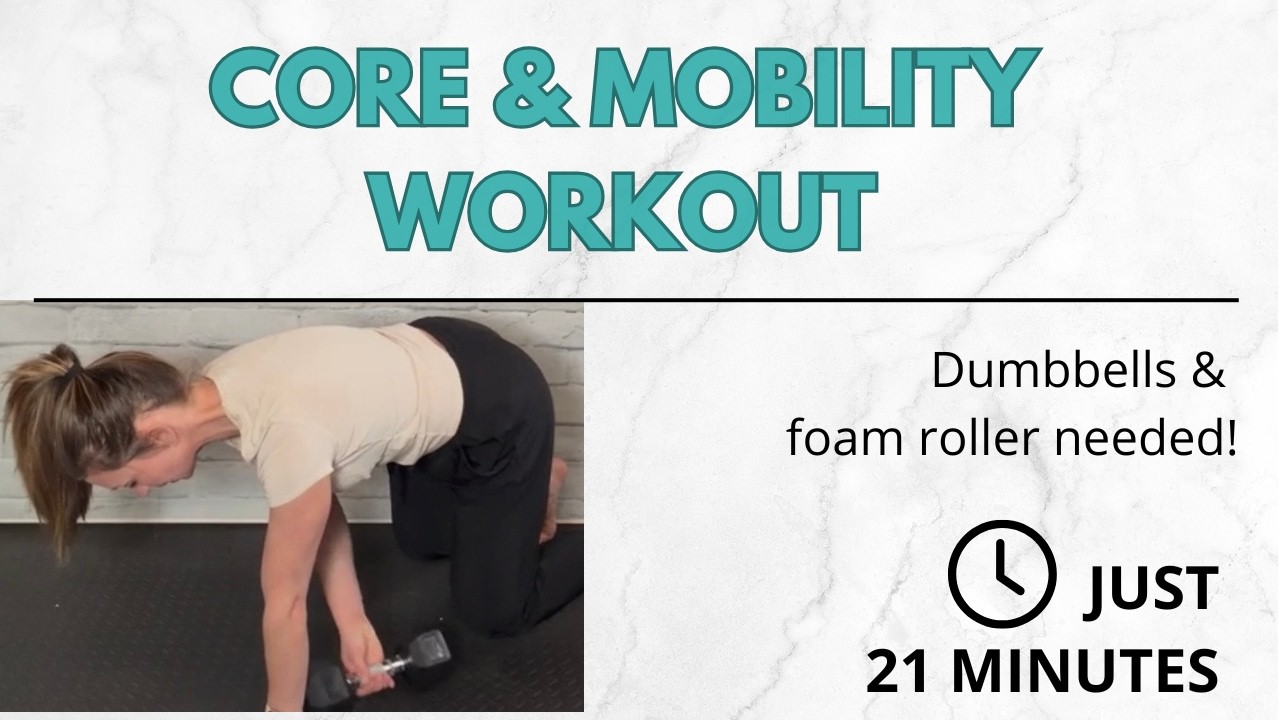 21 MINUTE CORE & MOBILITY WORKOUT - YouTube