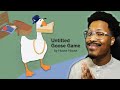 My bro Goose is TOXIC AF.. and I'm here for it eugh. | Untitled Goose Game