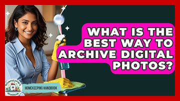 What Is The Best Way To Archive Digital Photos? - Homekeeping Handbook
