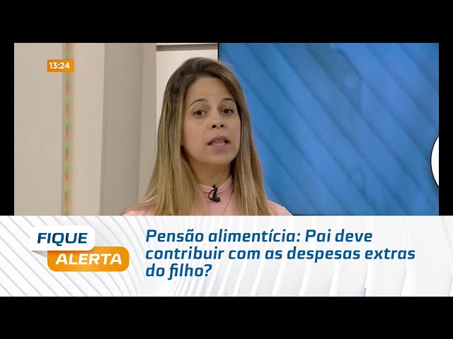 Pensão alimentícia: Pai deve contribuir com as despesas extras do filho?