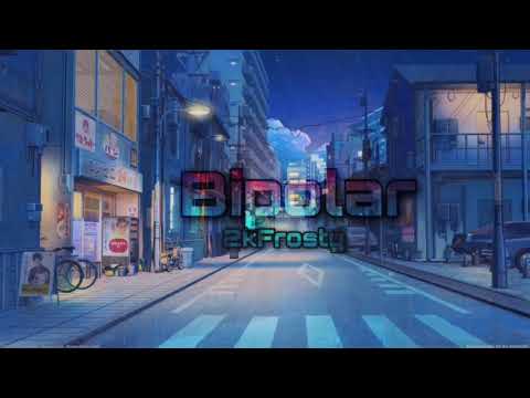 Bipolar (prod. Nextlane beats)