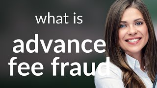 Understanding Advance Fee Fraud: Don't Fall for the Trap!