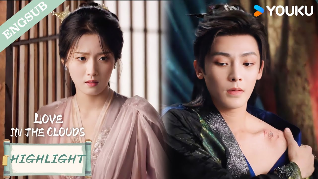 【HIGHLIGHT】Didn’t my scars for you deserve at least a little reward? 🩹💝| Love in The Clouds | YOUKU