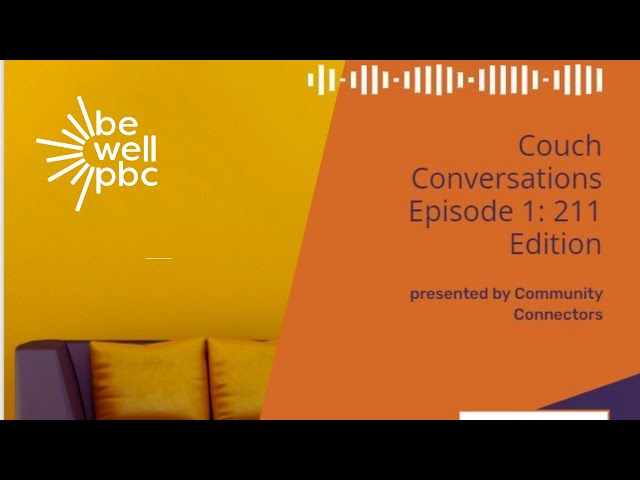 BeWellPBC Couch Conversations Podcast Episode 1: 211 Clip 2