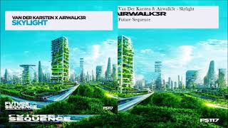 Van Der Karsten & Airwalk3r - Skylight (Extended Mix)