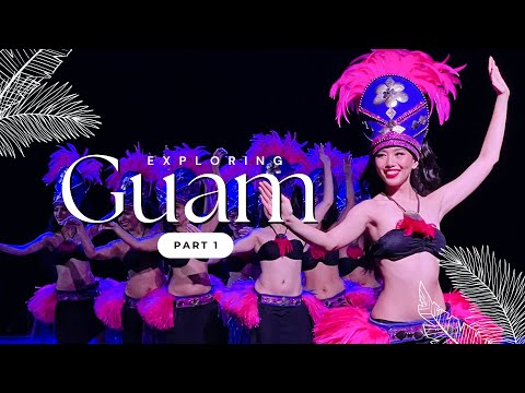 Guam Island Travel Vlog & Guide (Part 1) 🇬🇺 Beaches & Chamorro Dance Show
