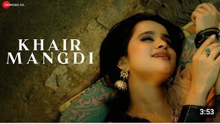 Khair Mangdi - Official Music Video Farah Naaz Aakash Dubey Abshar A Latest Punjabi Song