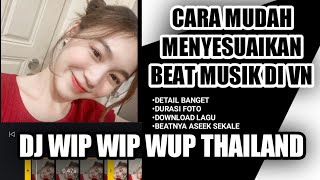 TUTORIAL CARA EDIT VIDEO DI VN LAGU DJ HIP HIP HIP WIP WUP THAILAND