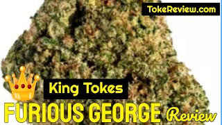 King Toke's Review of the Furious George Marijuana Strain