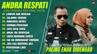 ANDRA RESPATI FEAT GISMA WANDIRA FULL ALBUM (LIRIK) LAGU POP MELAYU TERBARU 2025 LUMPUR DAN BERLIAN