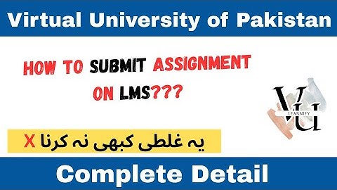 How to Submit Assignments on LMS | Virtual University | Step-by-Step Guide for Students