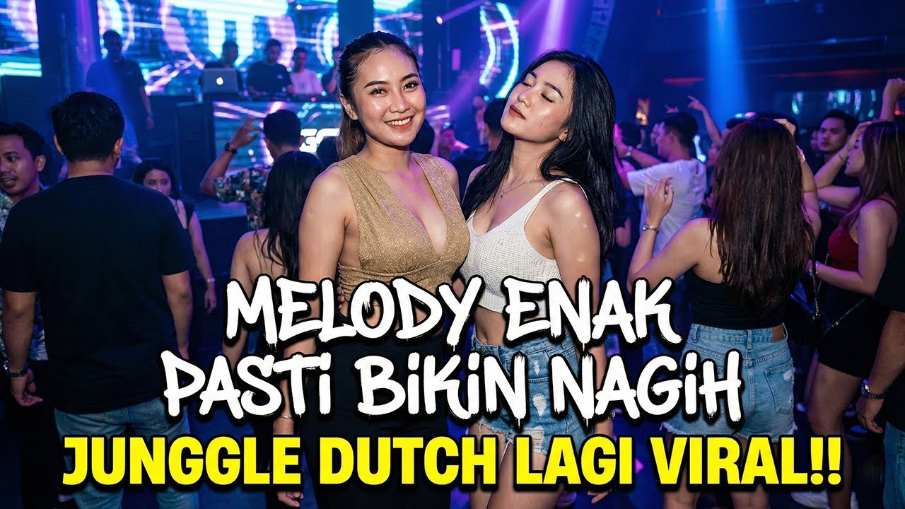 MELODY ENAK PASTI BIKIN NAGIH DJ JUNGLE DUTCH VIRAL 2026