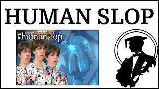 Reject Ai, Make Human Slop