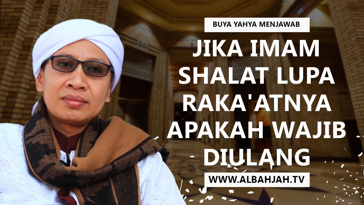 Jika Imam Shalat lupa Raka'atnya, Apakah Wajib  Diulang? | Buya Yahya Menjawab