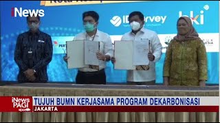 Tekan Emisi Gas Rumah Kaca, 7 Perusahaan BUMN Teken MoU Program Dekarbonisasi #iNewsPagi 09/02