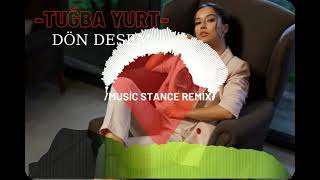 Tuğba yurt- dön desem-(MUSİC stance REMİX)