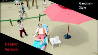 Gangnam Style - PSY - Deeper Version
