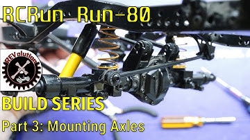 RCRun Run80 Build Series - Part 3 - Mounting Axles