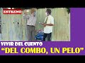 Vivir del Cuento “DEL COMBO, UN PELO” (Especial desde casa 6 julio 2020)