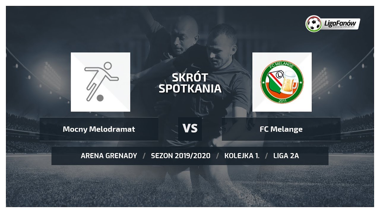 Liga Fanów: Mocny Melodramat - FC Melange ( Jesień 2019 )
