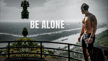 BE ALONE - Gym Motivation 😔