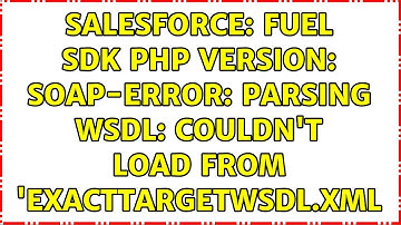 Salesforce: Fuel SDK PHP version: SOAP-ERROR: Parsing WSDL: Couldn