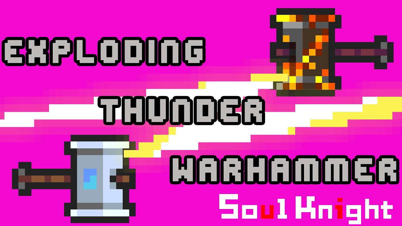 Exploding Thunder Warhammer in Soul Knight ! - YouTube